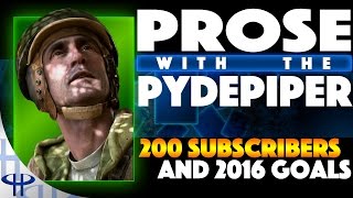 Prose with the PydePiper - 200 Subscribers + 2016 Goals