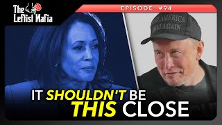 Kamala's Campaign Missteps, Elon Musk's Election Interference (& More) | Leftist Mafia #94