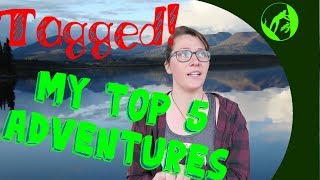 My Top 5 Adventures - Tagged by Happily Ever Outdoors