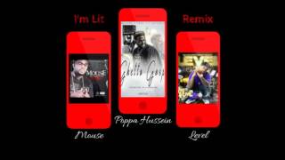 Poppa Hussein - Im Lit Remix ft. Level & Mouse On Tha Track Prod. by Wild Yella