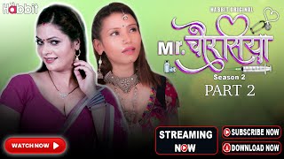 Mr. Chaurasiya(Season-2)(P-2) | Habbit Original | Official Short | Streaming Now Only  On #habbitapp