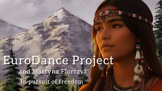 EuroDance Project and Martyna Florczyk - In pursuit of freedom