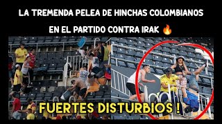 LA TREMENDA PELEA DE BARRISTAS COLOMBIANOS EN EL PARTIDO CONTRA IRAK ! Fuertes disturbios 🔥