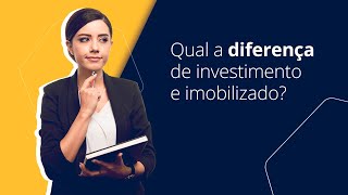 Qual a diferença de investimento e imobilizado?