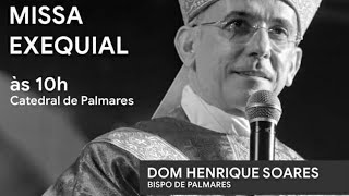 MISSA DE EXÉQUIAS - DOM HENRIQUE