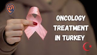 Oncology Treatment in Turkey