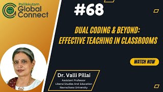 Dual Coding & Beyond: Effective Teaching in Classrooms-68th Pallikkutam Global Connect.