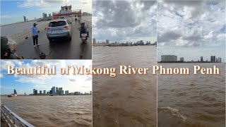 Beautiful of Areyksart Ferry Port | Mekong River| Phnom Penh City