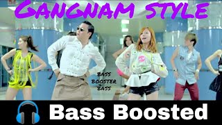 Gangnam style | Bass Boosted | Bass Booster Bass