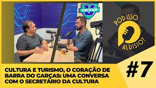 #7 | PODCAST: Cultura e turismo, o coração de BG: uma conversa com o Secretário da Cultura