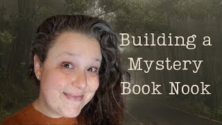 Building a Mystery Book Nook