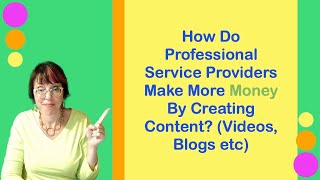 How Do Professional Services Providers Make Money With Content Strategy