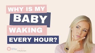 Why is my baby waking every hour?