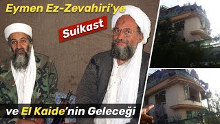 Eymen Ez-Zevahiri'ye Suikast ve El Kaide’nin Geleceği