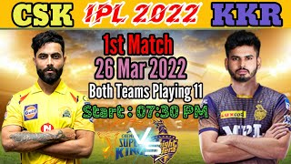 Chennai vs Kolkata 1st Match Playing 11 | Details & Both Teams Playing 11 | IPL 2022 | CSK vs KKR