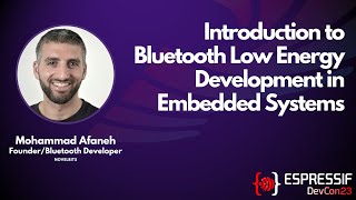 DevCon23 - Introduction to Bluetooth Low Energy Development in Embedded Systems