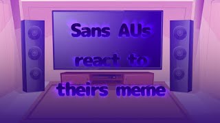 Sans AUs react to their meme