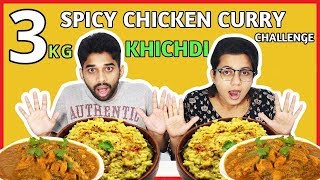 3 KG SPICY CHICKEN CURRY WITH KHICHDI EATING CHALLENGE | Food Challenge India