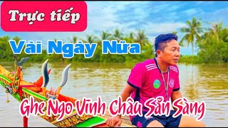 Phát trực tiếp Ghe ngo Vĩnh Châu Sẵn Sàng đón festival 2024