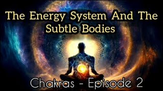 | Chakra - The Energy System And The Subtle Bodies | Motivational Spiritual Video |