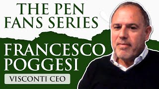 The Pen Fans Series: Francesco Poggesi - Visconti CEO | Appelboom Pennen