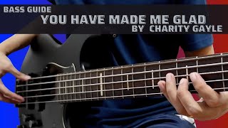 You Have Made Me Glad by Charity Gayle (Bass Guide by Jiky)