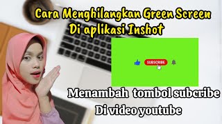 Cara Memasang Tombol Subcribe Di Video Youtube Dengan Green Screen