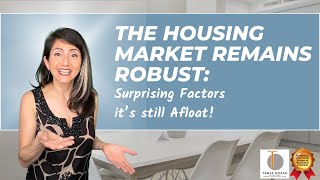 Why the housing market remains robust: the surprising factors that are keeping it afloat!