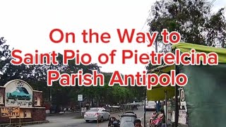 On the Way to Saint Pio the Pietrelcina Parish Antipolo