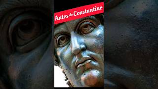 Antes de Constantino