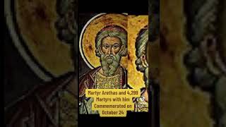 Holy Martyr Arethas and 4,299 Martyrs with him-commemorated on October 24