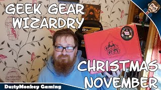 CHRISTMAS - GEEK GEAR WIZARDRY Unboxing for November!