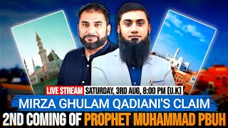 LIVESTREAM - MIRZA QADIANI'S CLAIM OF 2ND COMING OF PROPHET MUHAMMAD PBUH