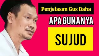 Penjelasan GUS BAHA, apa gunanya SUJUD❓