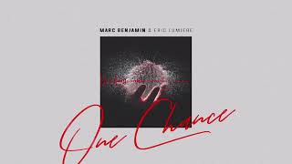 Marc Benjamin & Eric Lumiere - One Chance (OUT NOW)