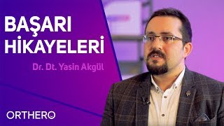 Orthero Başarı Hikayeleri | Dr. Dt. Yasin Akgül