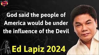 God said the people of America would be under the influence of the Devil  - Ed Lapiz Latest Sermon