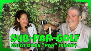 Sub-Par-Golf : What does Par mean?