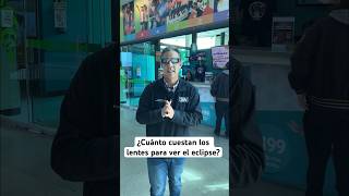 ¿Cuánto cuestan los lentes para ver el eclipse?