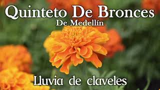 QUINTETO DE BRONCES DE MEDELLIN - LLUVIA DE CLAVELES