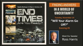 End Times, Are You Ready?  Evening #5  "Will Your Alarm Go Off?"