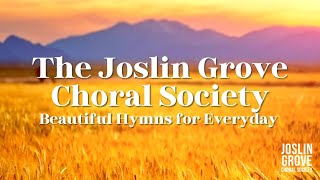 Traditional Hymns & Praise Songs - Who Is The Joslin Grove Choral Society?