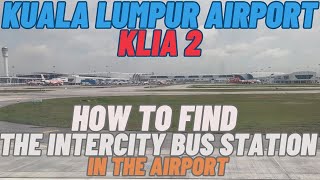 Kuala Lumpur Airport, Malaysia🇲🇾HOW TO FIND THE INTERCITY BUS STATION