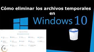 Cómo eliminar los archivos temporales en Windows 10