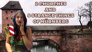 2 churches and 5 strange things of Nürnberg