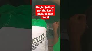 Perahu kecil pakai mesin mobil