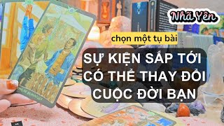 chọn một tụ bài tarot 💓 Sự kiện đặc biệt có thể thay đổi cuộc sống của bạn 💓 Nhã Yên