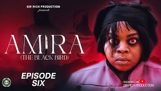 AMIRA (The Black Bird) EPISODE 6 - New Nollywood Movie || Trending Naija Movies || Elvis Alvin Ose