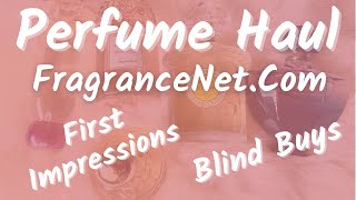 Perfume Haul - FRAGRANCENET.COM | First Impressions