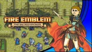 Fire Emblem The Sacred Stones - (FE Retrospective Part 8)